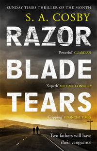 Razorblade Tears : The Sunday Times Thriller of the Month from the author of BLACKTOP WASTELAND - S. A. Cosby