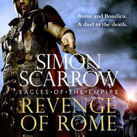 Revenge of Rome (Eagles of the Empire 23) : The thrilling new Eagles of the Empire novel - Macro and Cato return! - Simon Scarrow