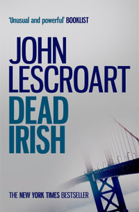 Dead Irish (Dismas Hardy series, book 1) : A captivating crime thriller - John Lescroart