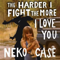 The Harder I Fight The More I Love You - Neko Case