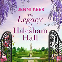 The Legacy of Halesham Hall : Shortlisted for Best Historical Romantic Novel at the Romantic Novel Awards 2023 - Hannah Kelly-Turner