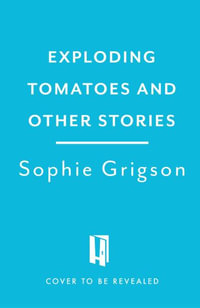 Exploding Tomatoes and Other Stories : The Food and Flavours of Southern Italy - Sophie Grigson