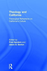 Theology and California : Theological Refractions on California's Culture - Fred Sanders