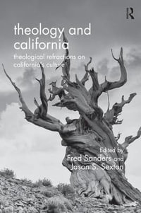 Theology and California : Theological Refractions on California's Culture - Fred Sanders