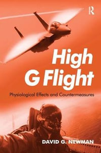 High G Flight : Physiological Effects and Countermeasures - David Newman