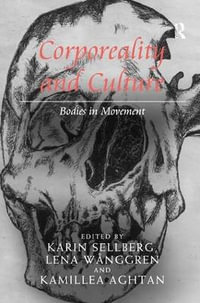 Corporeality and Culture : Bodies in Movement - Karin Sellberg