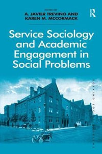 Service Sociology and Academic Engagement in Social Problems : Solving Social Problems - A. Javier TreviÃ±o