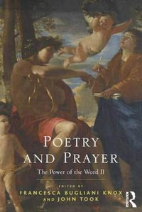 Poetry and Prayer : The Power of the Word II - Francesca Bugliani Knox