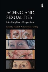 Ageing and Sexualities : Interdisciplinary Perspectives - Rosie Harding