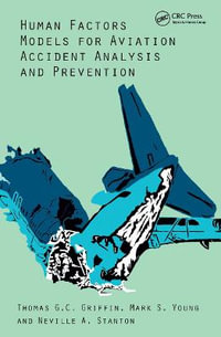 Human Factors Models for Aviation Accident Analysis and Prevention - Thomas G.C. Griffin