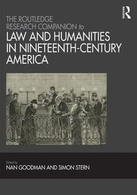 The Routledge Research Companion to Law and Humanities in Nineteenth-Century America - Nan Goodman