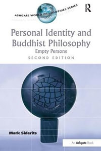 Personal Identity and Buddhist Philosophy : Empty Persons - Mark Siderits