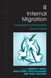 Internal Migration : Geographical Perspectives and Processes - Darren P. Smith