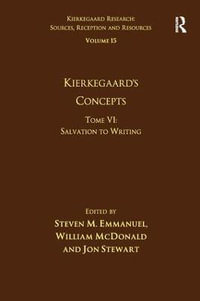 Volume 15, Tome VI: Kierkegaard's Concepts : Salvation to Writing - Steven M. Emmanuel