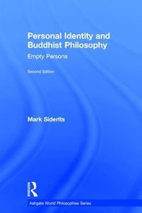 Personal Identity and Buddhist Philosophy : Empty Persons - Mark Siderits