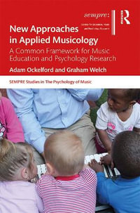 New Approaches in Applied Musicology : A Common Framework for Music Education and Psychology Research - Adam Ockelford