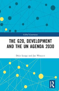 The G20, Development and the UN Agenda 2030 : Global Governance - ies Lesage