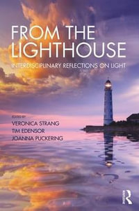 From the Lighthouse : Interdisciplinary Reflections on Light - Veronica Strang