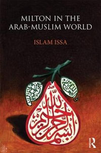 Milton in the Arab-Muslim World - Islam Issa