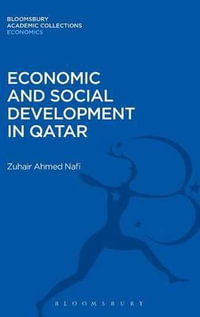 Economic and Social Development in Qatar : Bloomsbury Academic Collections: Economics - Zuhair Ahmed Nafi