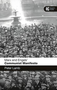 Marx and Engels' 'Communist Manifesto' : A Reader's Guide - Peter Lamb