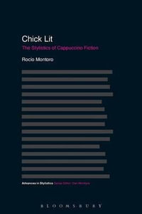 Chick Lit : The Stylistics of Cappuccino Fiction - Rocío Montoro