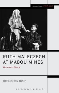 Ruth Maleczech at Mabou Mines : Woman's Work - Jessica Silsby Brater