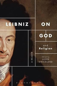 Leibniz on God and Religion : A Reader - Lloyd Strickland