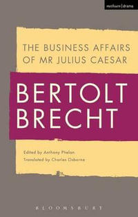 The Business Affairs of MR Julius Caesar - Bertolt Brecht