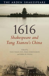 1616 : Shakespeare and Tang Xianzu's China - Tian Yuan Tan