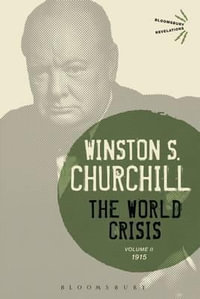 The World Crisis Volume II : 1915 - Sir Winston S. Churchill