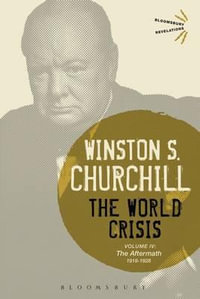 The World Crisis Volume IV : 1918-1928: The Aftermath - Sir Winston S. Churchill