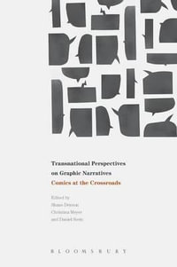 Transnational Perspectives on Graphic Narratives : Comics at the Crossroads - Daniel Stein