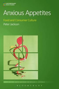 Anxious Appetites : Food and Consumer Culture - Peter Jackson