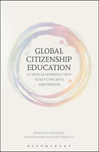 Global Citizenship Education : A Critical Introduction to Key Concepts and Debates - Edda Sant