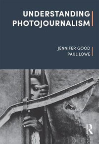 Understanding Photojournalism - Jennifer Good