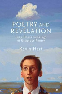 Poetry and Revelation : For a Phenomenology of Religious Poetry - Kevin Hart