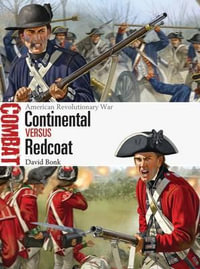 Continental vs Redcoat : American Revolutionary War - David Bonk