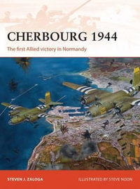 Cherbourg 1944 : The first Allied victory in Normandy - Steven J. Zaloga