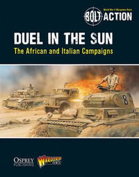 Bolt Action: Duel in the Sun : The African and Italian Campaigns - Warlord Games