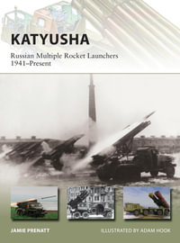 Katyusha : Russian Multiple Rocket Launchers 1941-Present - Jamie Prenatt