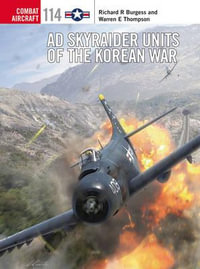 AD Skyraider Units of the Korean War : Combat Aircraft - Rick Burgess