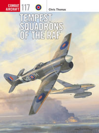 Tempest Squadrons of the RAF : Combat Aircraft - Chris Thomas