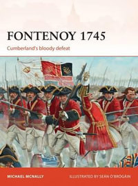 Fontenoy 1745 : Cumberland's bloody defeat - Michael McNally