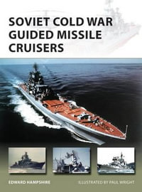 Soviet Cold War Guided Missile Cruisers : New Vanguard - Edward Hampshire