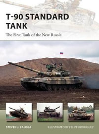 T-90 Standard Tank : New Vanguard : The First Tank of the New Russia - Steven J. Zaloga