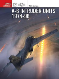 A-6 Intruder Units 1974-96 : Combat Aircraft - Rick Morgan