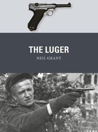 The Luger : Weapon : Weapon : Book 64 - Neil Grant