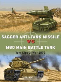 Sagger Anti-Tank Missile vs M60 Main Battle Tank : Yom Kippur War 1973 - Chris McNab