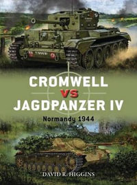 Cromwell vs Jagdpanzer IV: Normandy 1944 : Duel - David R. Higgins